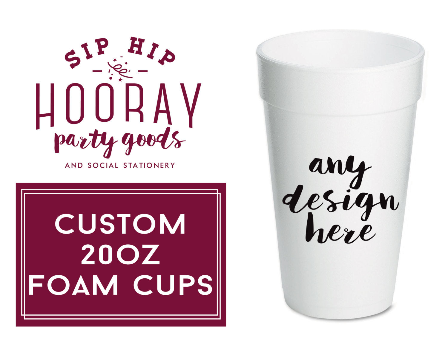 Custom 20oz Foam Cups – SipHipHooray