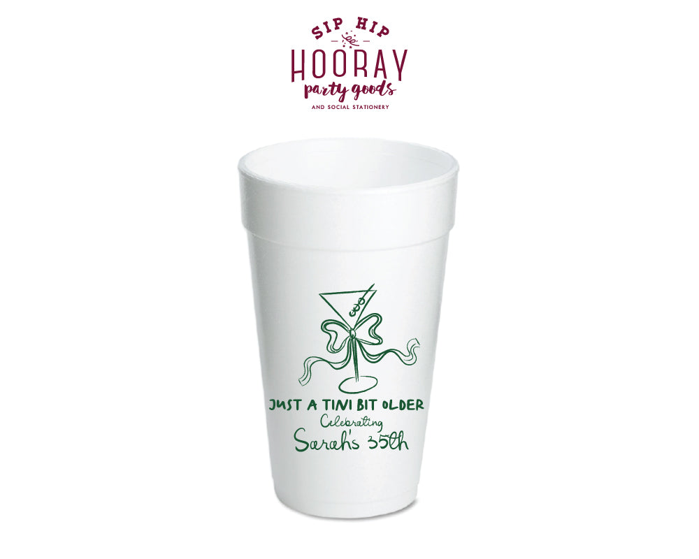 Just a Tini Bit Older Birthday Styrofoam Cups