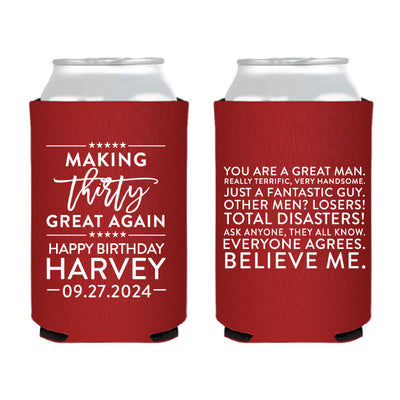 Making Birthdays Great Again - Fantastic Guy Everyone Agrees, Believe Me Can Coolers