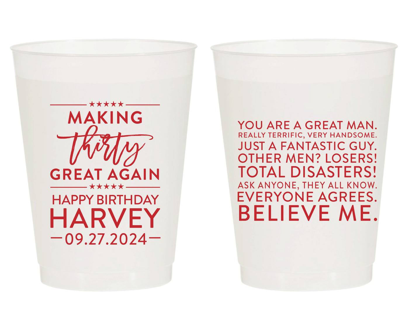 Making Birthdays Great Again - Fantastic Guy Everyone Agrees, Believe Me Frosted Cups