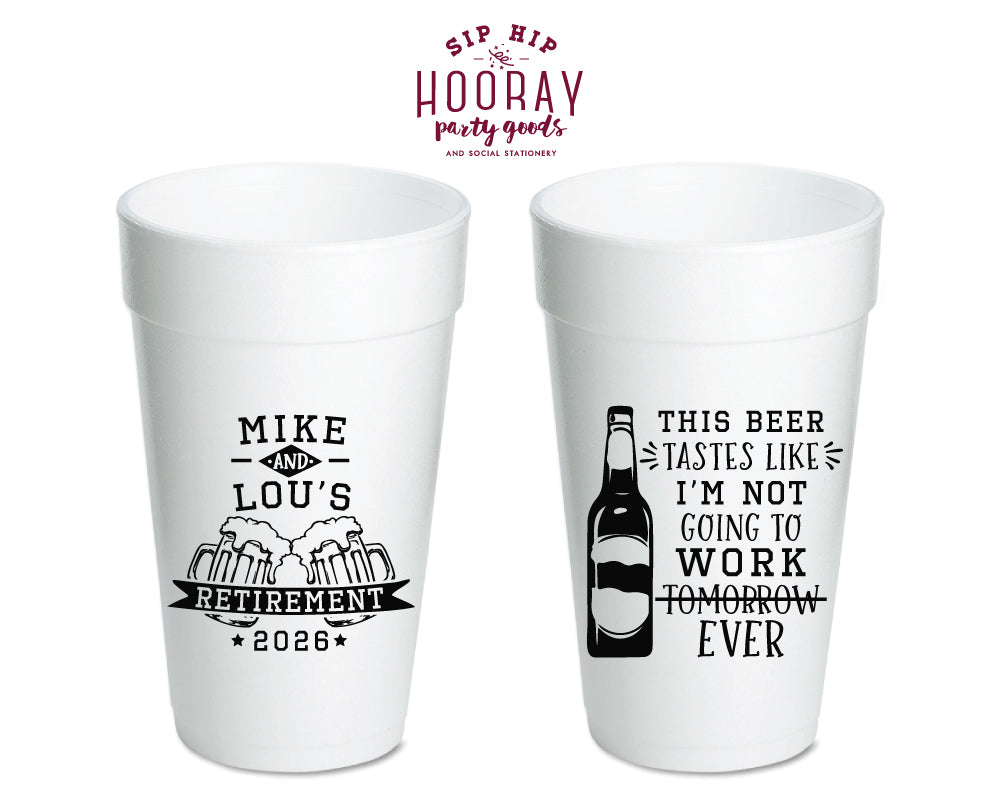 Not Going to Work Retirement Foam Cups