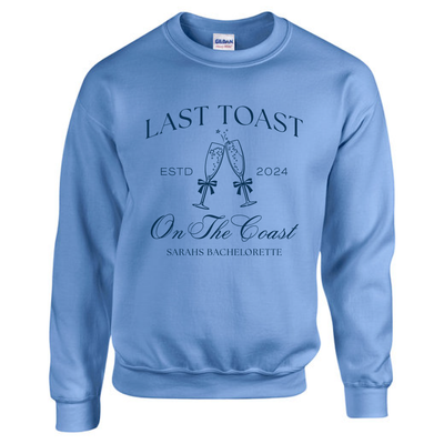 Last Toast on The Coast Bachelorette Party Sweatshirt