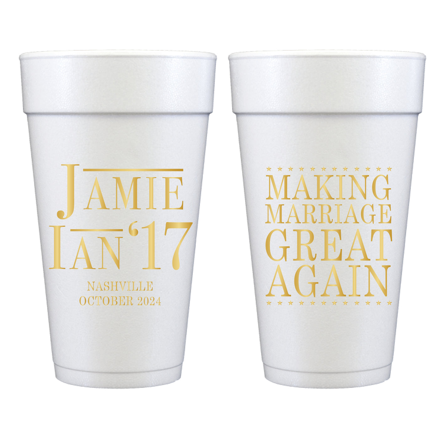 Making Marriage Great Again Wedding Foam Cups