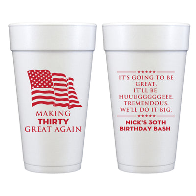 Making Birthdays Great Again - Great Since "birth year" Foam Cups