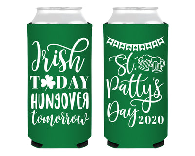 Irish Today Hungover Tomorrow St. Patricks Day Slim Foam Can Cooler