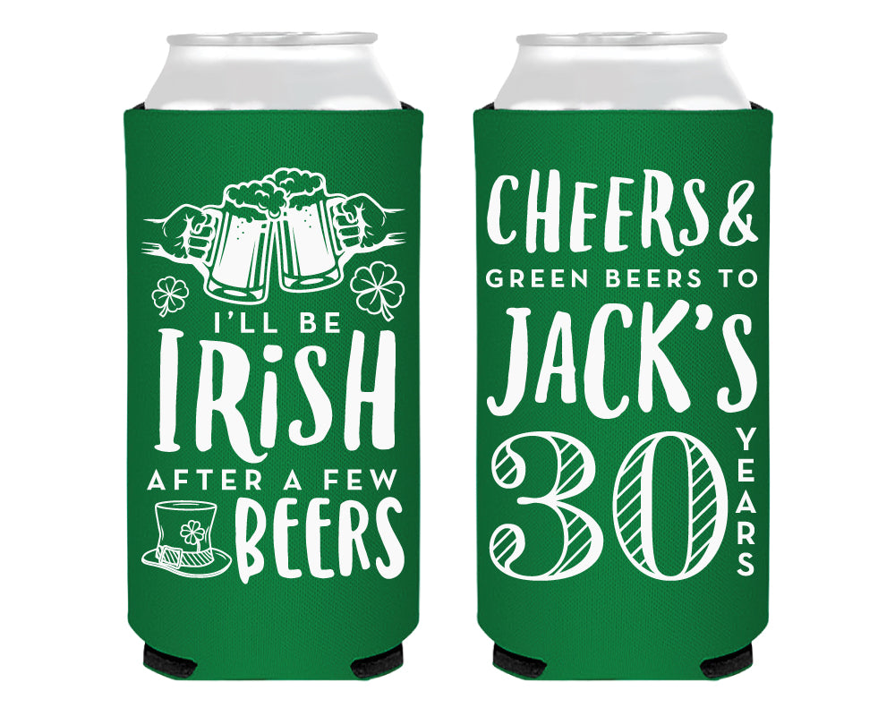 I'll Be Irish After A Few Beers St. Patricks Day Birthday Green Beer Slim Foam Can Cooler