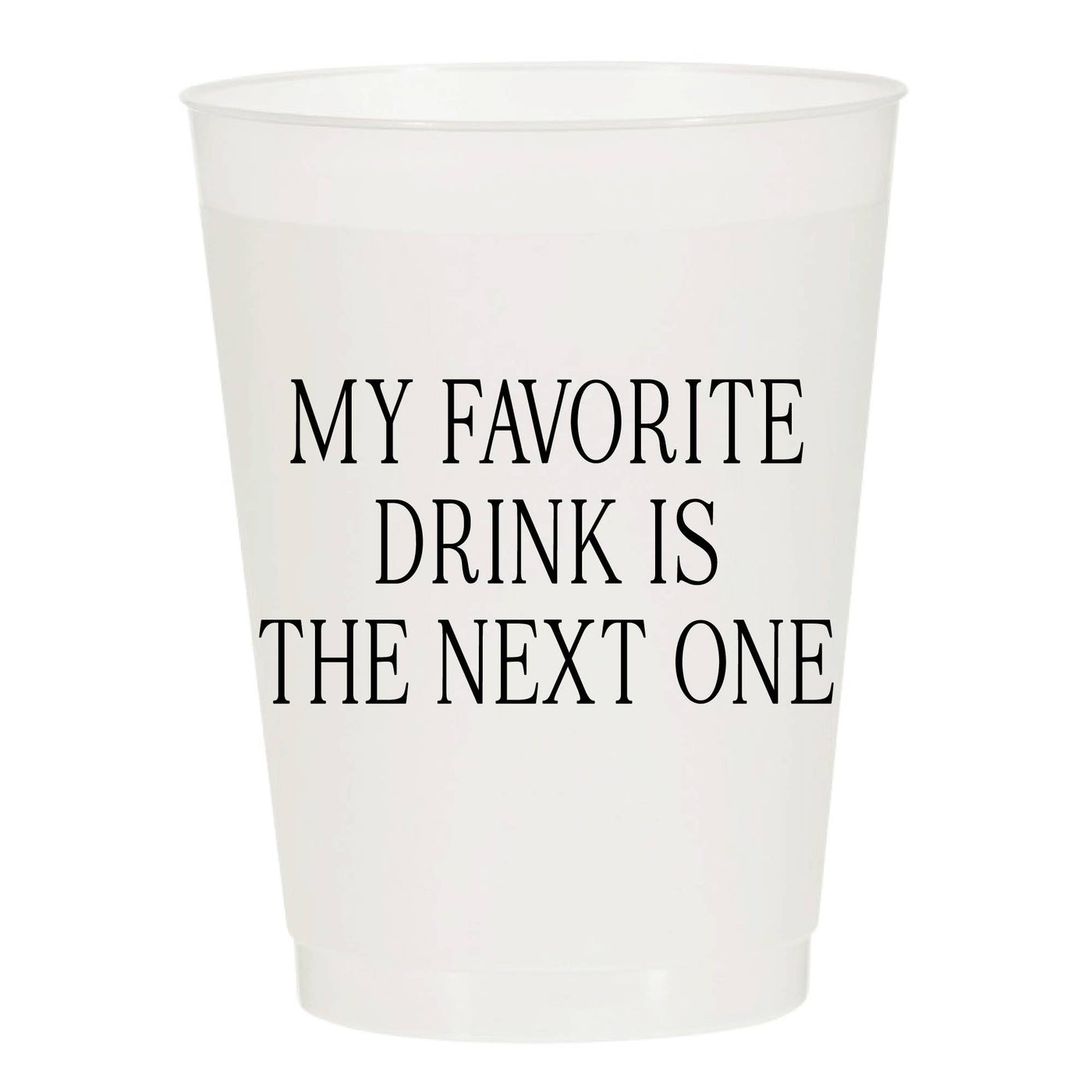My Favorite Drink Frosted Cups- Funny