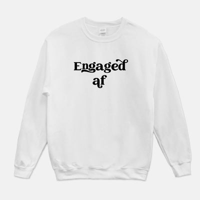 Engaged AF Unisex Crew Neck Sweatshirt