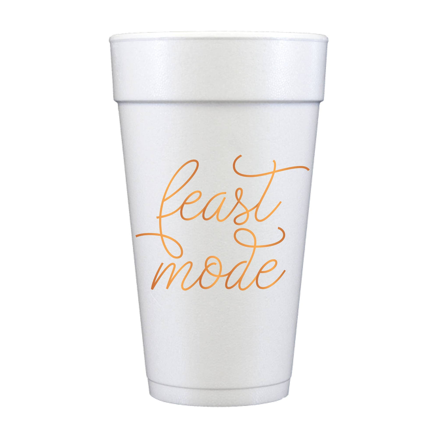 Feast Mode Foam Cups - Thanksgiving