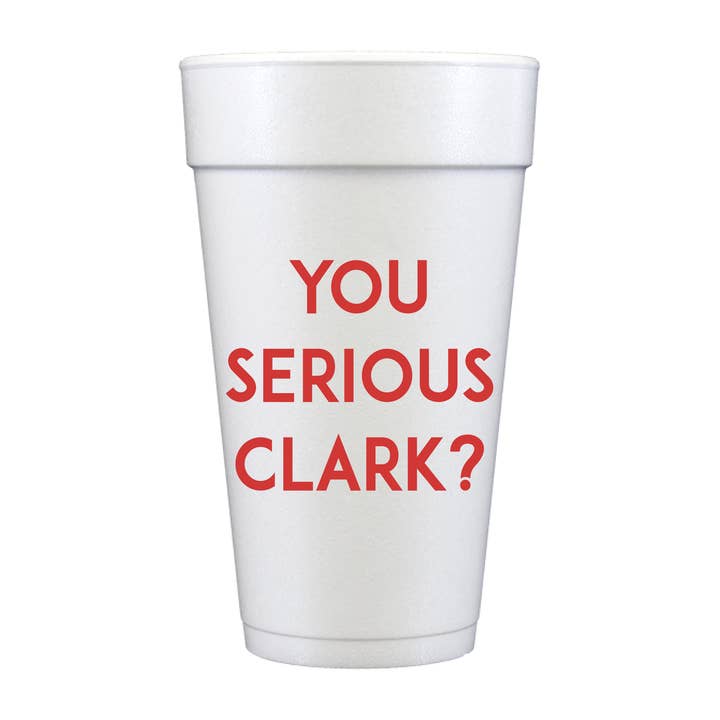 You Serious Clark?  Foam Cups - Christmas