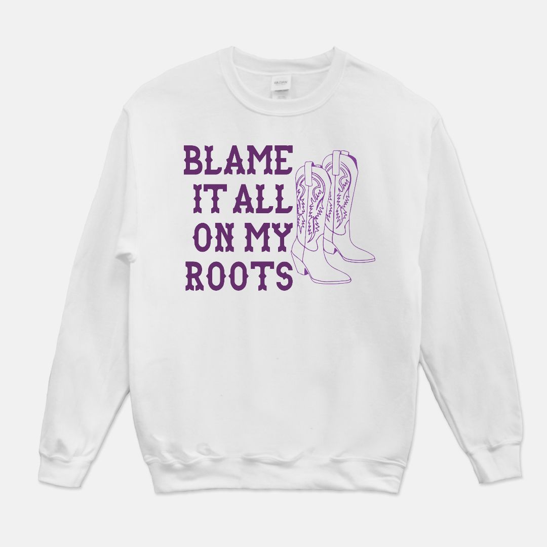 Blame It All on My Roots Boots Unisex Crew Neck Sweatshirt