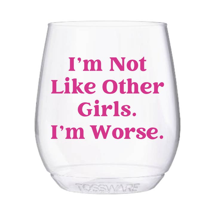 I'm not Like Other Girls 14oz Stemless Wine Tossware (C