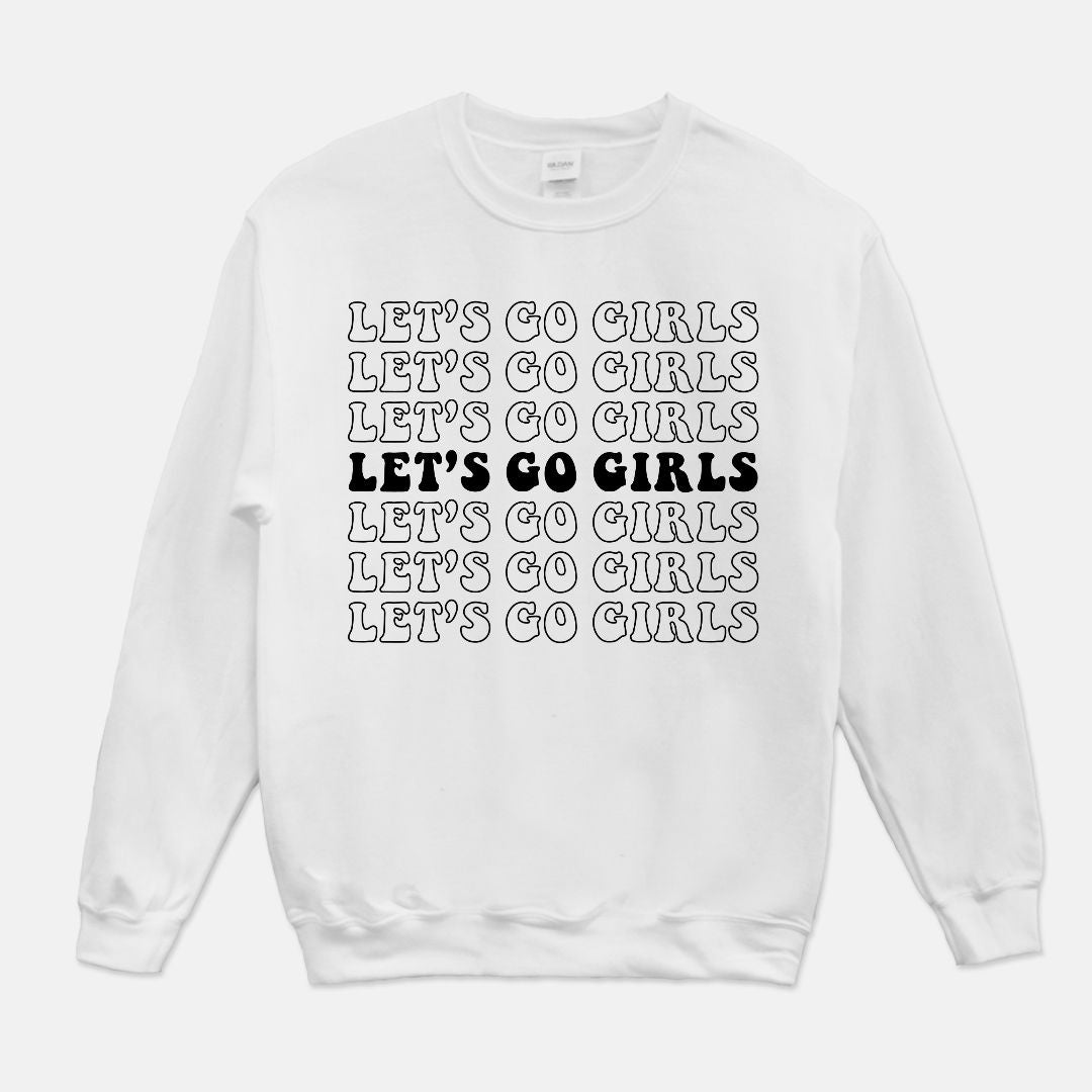 Let's Go Girls Unisex Crew Neck Sweatshirt