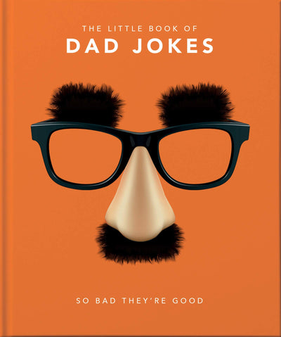 The Little Book of Dad Jokes: So Bad They're Good