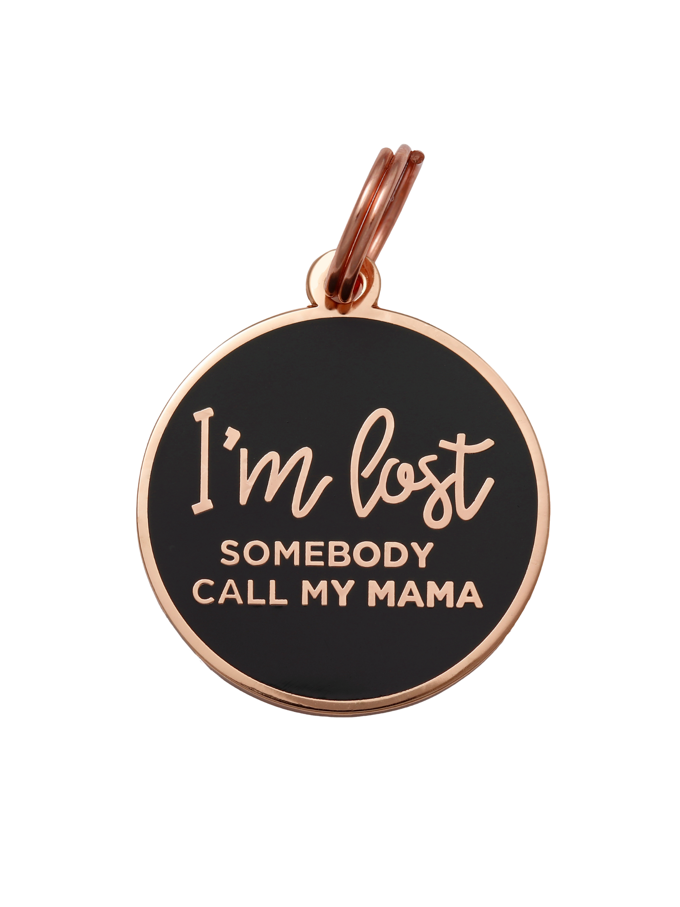 I'm Lost, Somebody Call My Mama Pet ID Tag