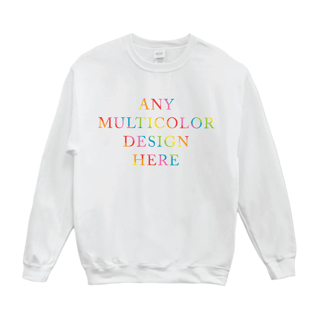 Custom Multi Color Sweatshirt SipHipHooray
