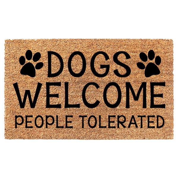 Dogs Welcome People Tolerated