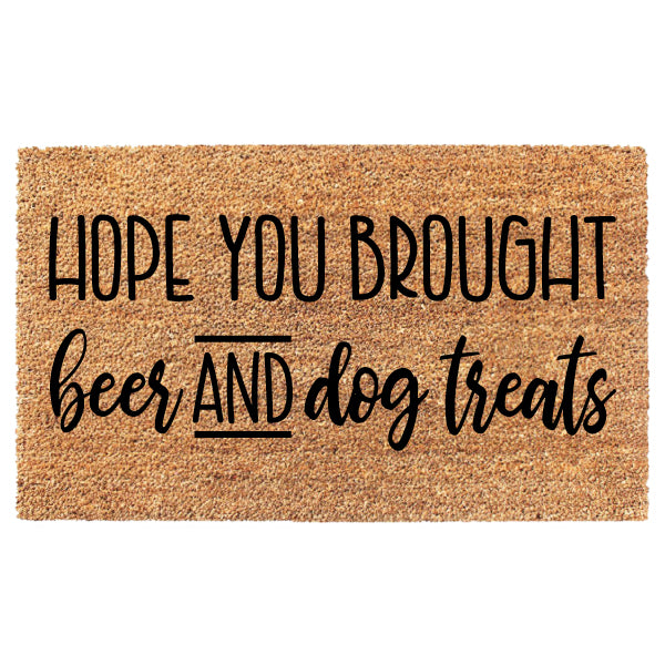 Hope You Brought Beers And Dog Treats