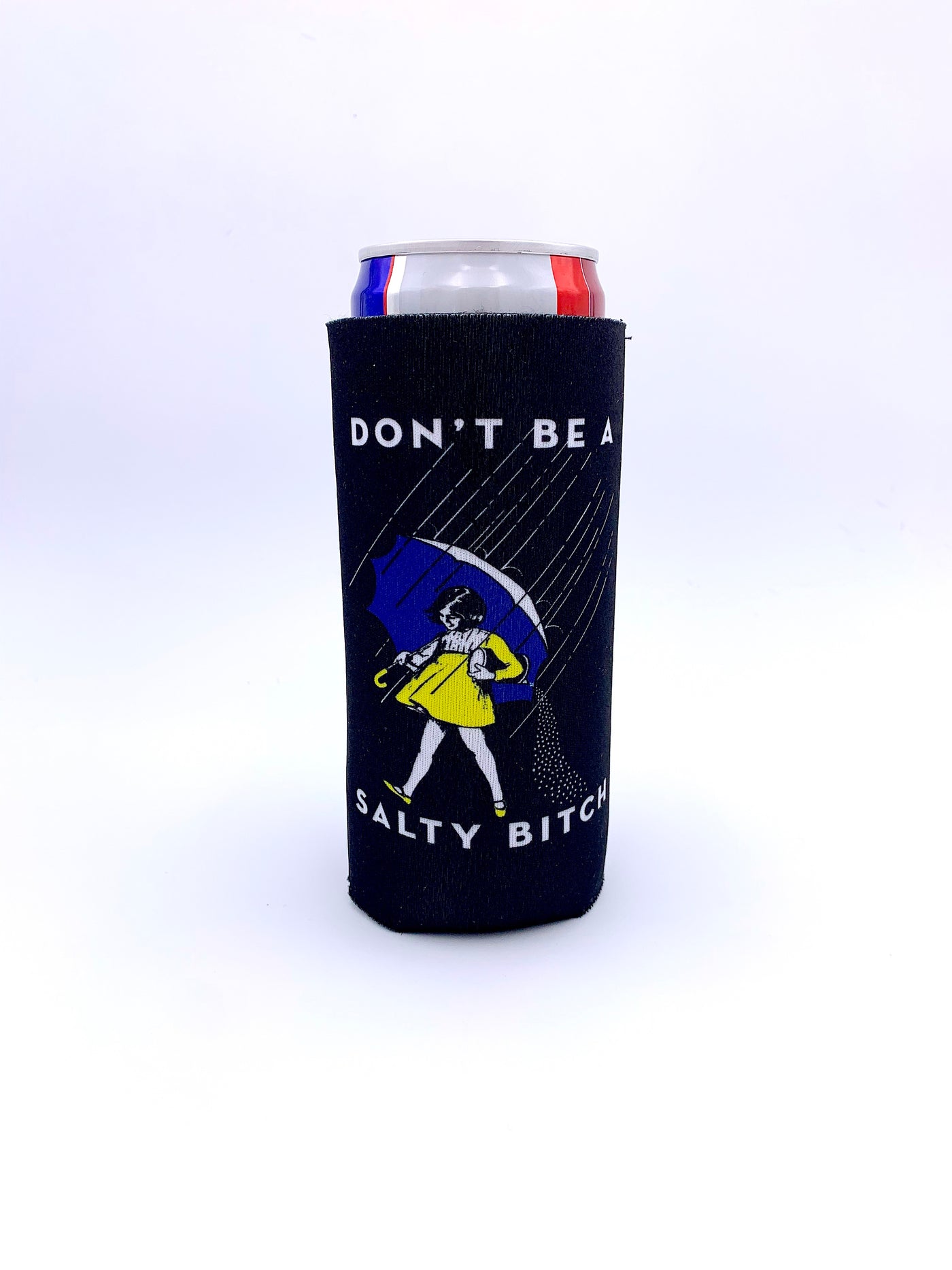 Don't Be a Salty Bitch Full Color Slim Can Cooler