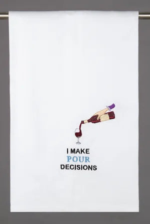 I Make Pour Decisions Towel