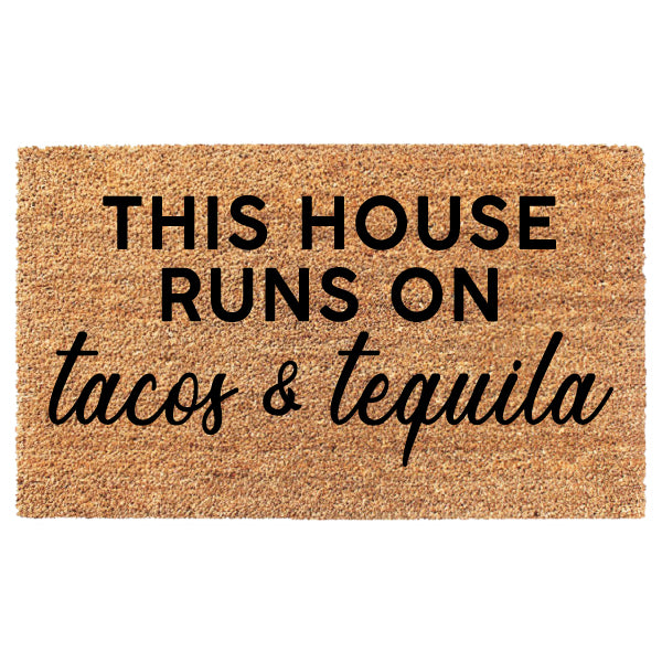 This House Runs On Tacos & Tequila