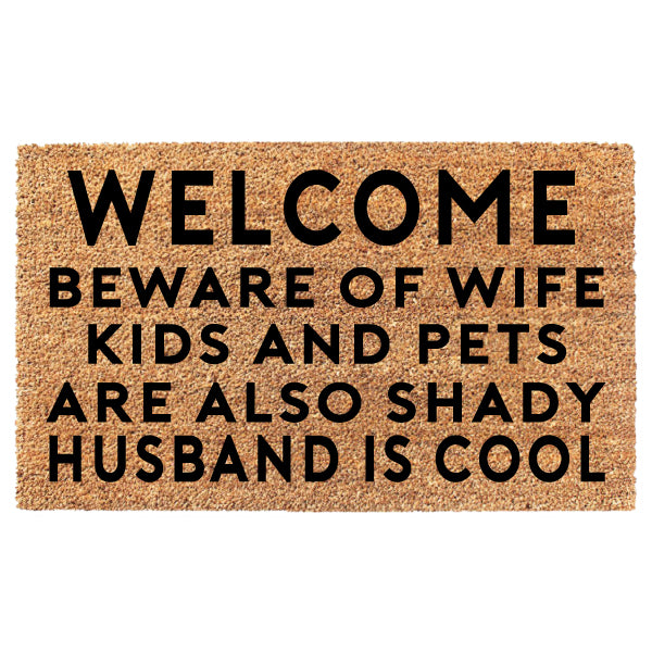 Welcome Beware Of Wife Kids And Pets Are Also Shady Husband Is So Cool