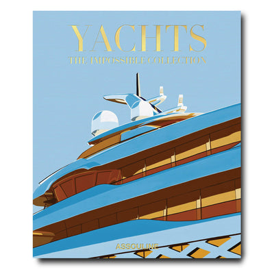 Yachts: The Impossible Collection - Assouline