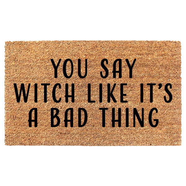 You Say Witch Like It's A Bad Thing