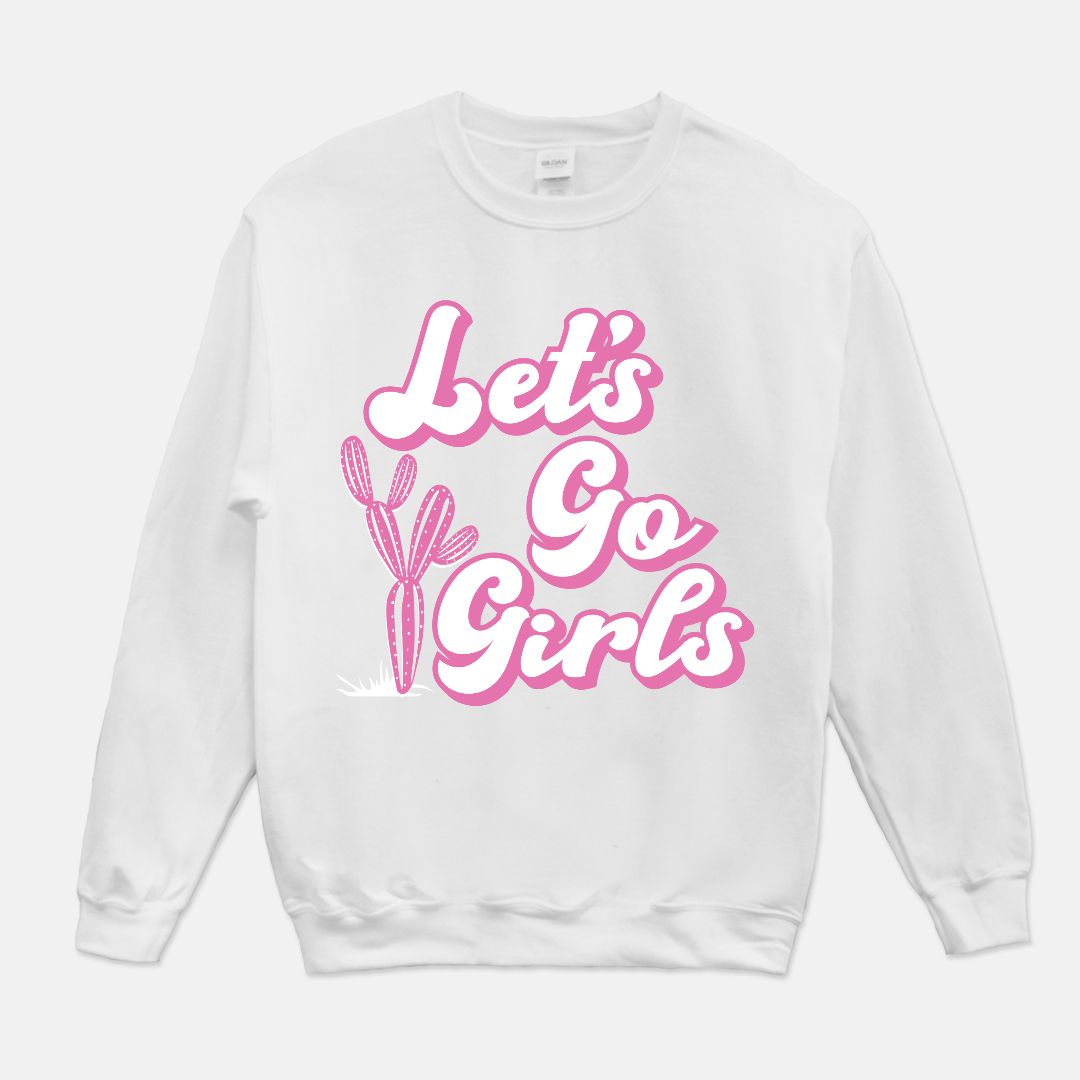 Let's Go Girls Unisex Crew Neck Sweatshirt