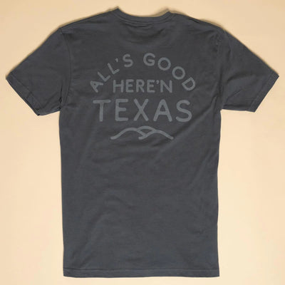 All's Good Here'n Texas T - Shirt