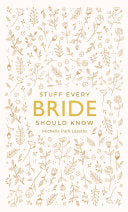 Stuff Every Bride Should Know