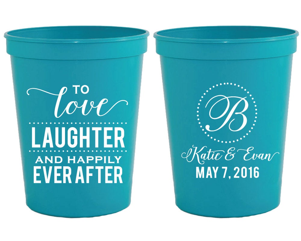 To Love Laughter and Happily Ever After Stadium Cup Design #1456