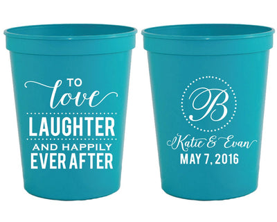 To Love Laughter and Happily Ever After Stadium Cup Design #1456