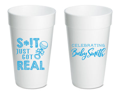 Shit Just Got Real | Baby Shower Foam Cups #1632