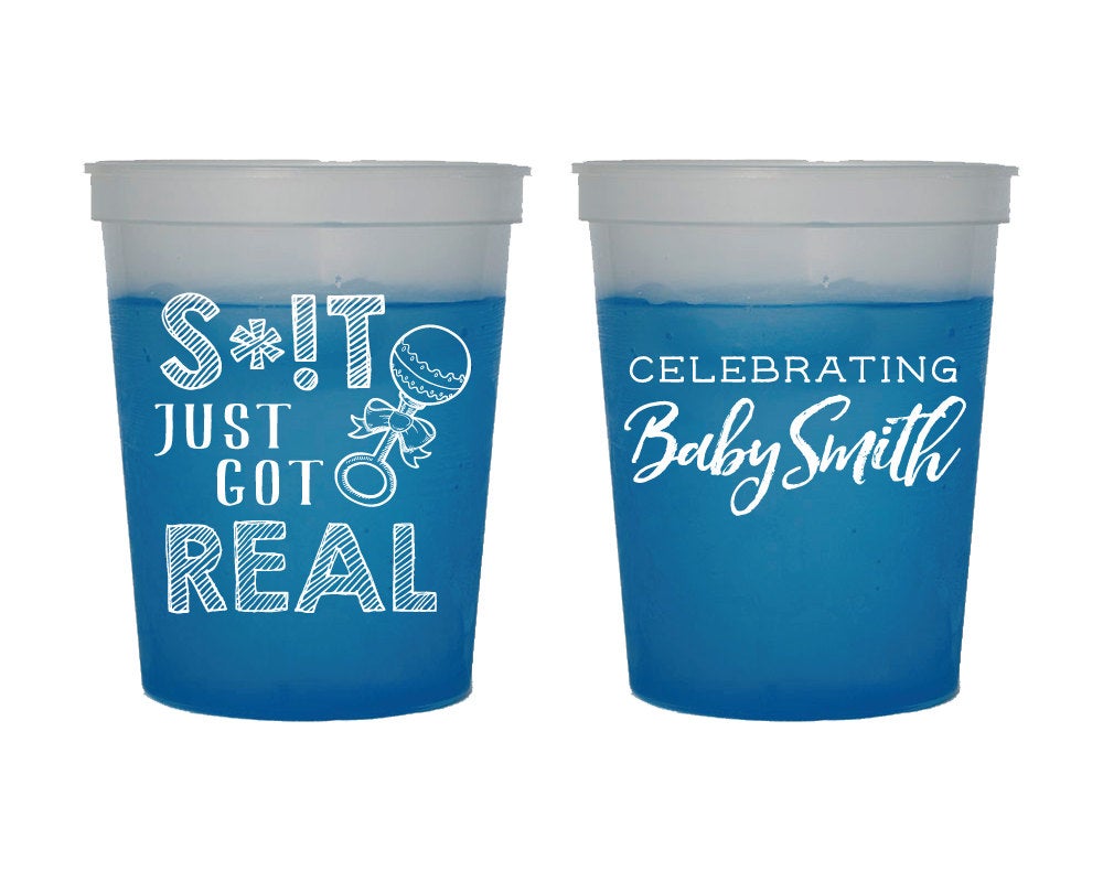 Shit Just Got Real Baby Shower Color Changing Cups #1632