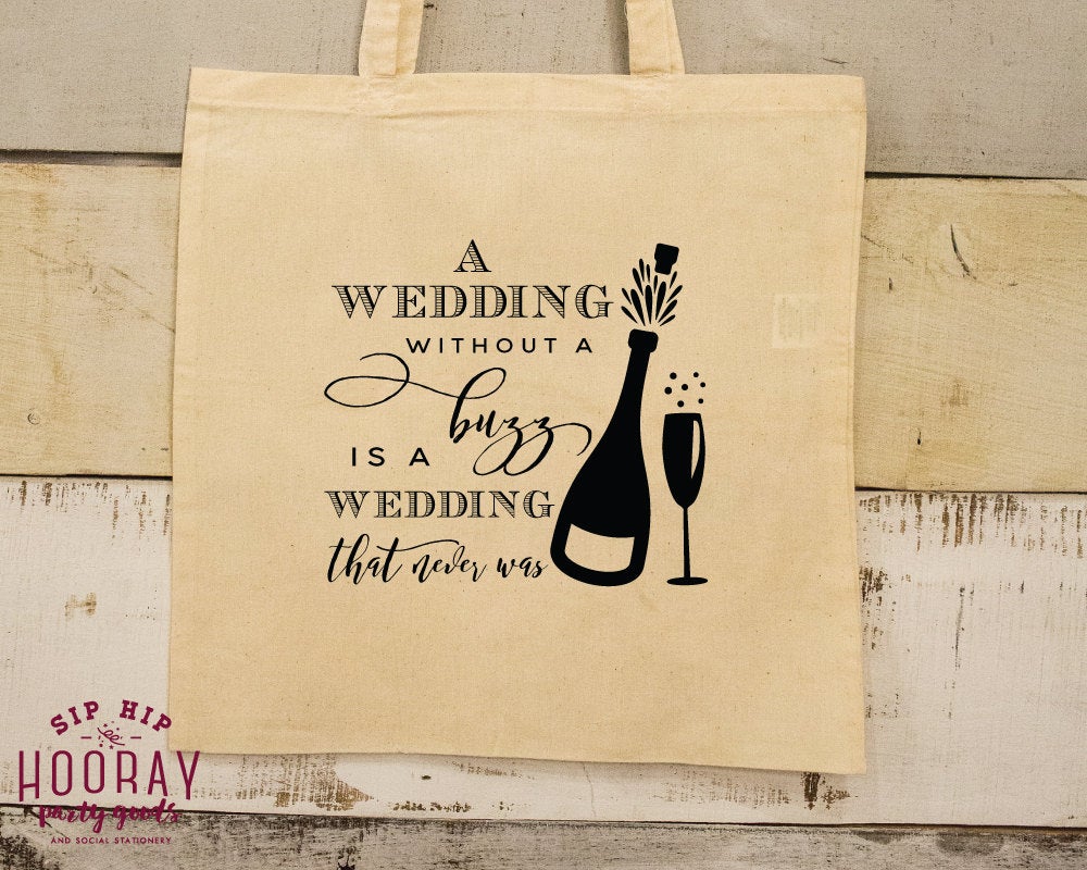 A Wedding Without a Buzz is a Wedding that Never Was Tote Bag Design #1607