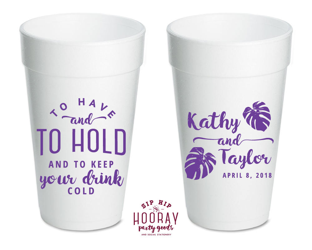 To Have And To Hold Foam Cups #1824