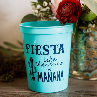 Fiesta Like There's no Manana Custom Stadium Cups #1433