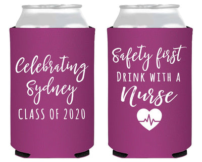 Safety First Drink With A Nurse Personalized Graduation Can Holder RN Graduation Party Favor Foam Can Cooler 1989