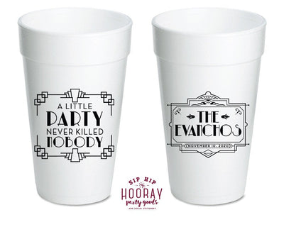 A Little Party Never Killed Nobody Wedding Foam Cups #2110