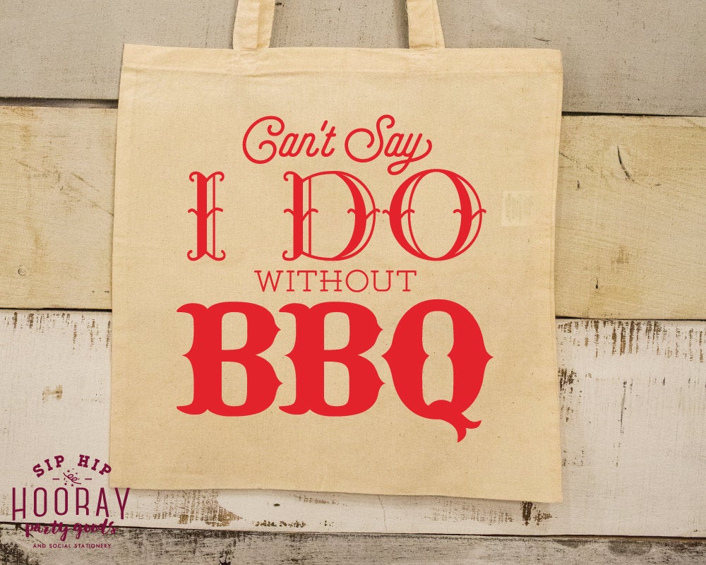 Can't Say I Do Without BBQ Wedding Tote Bags #2115