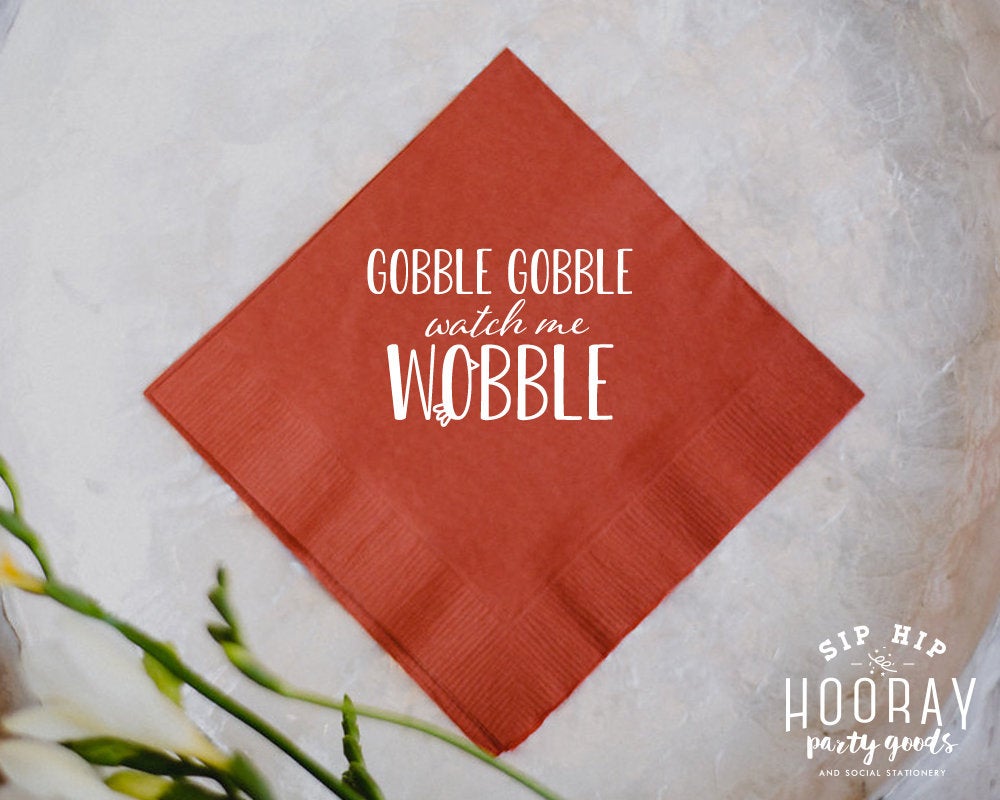 Custom Thanksgiving Gobble Gobble Watch Me Wobble Cocktail Napkins