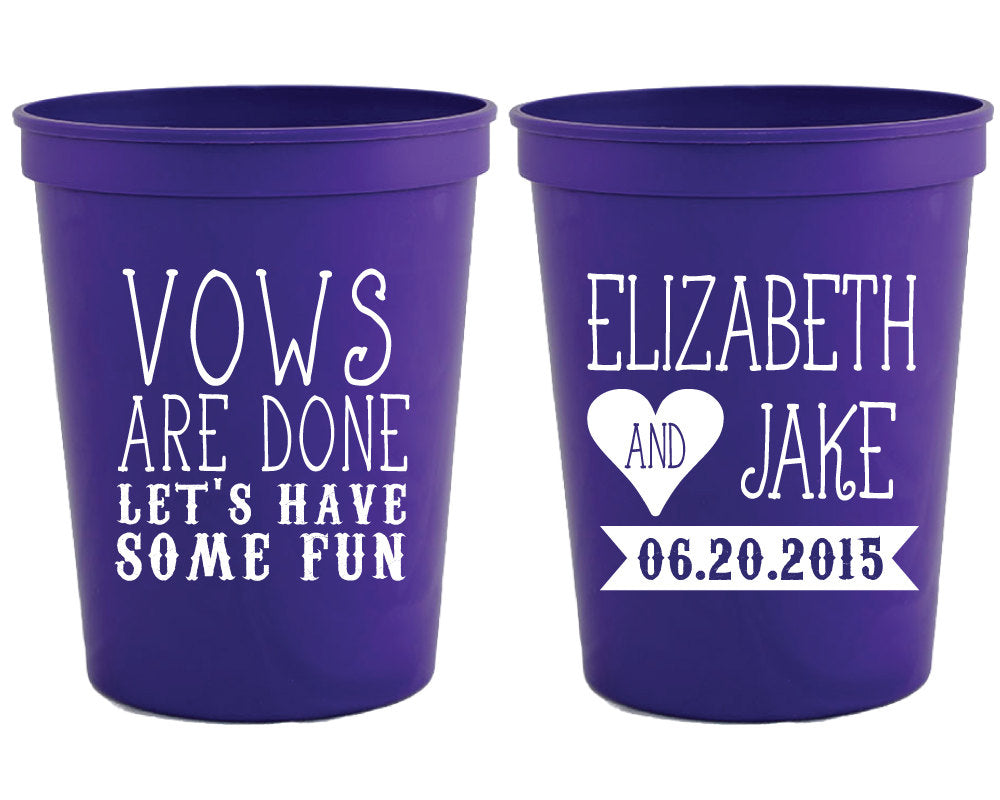 Vows are Done Lets Have Some Fun Stadium Cups #1117