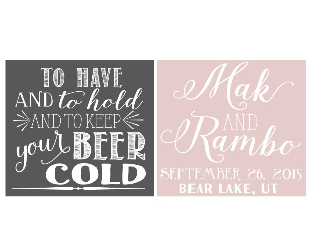 To Have and To Hold To and Keep Your Beer Cold  Wedding  Stadium Cup Design #1212