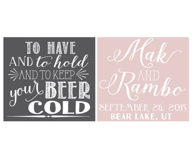 To Have and To Hold To and Keep Your Beer Cold  Wedding  Stadium Cup Design #1212