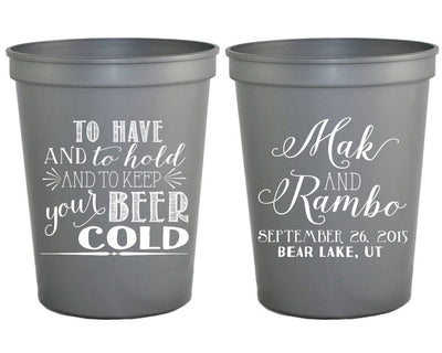 To Have and To Hold To and Keep Your Beer Cold  Wedding  Stadium Cup Design #1212