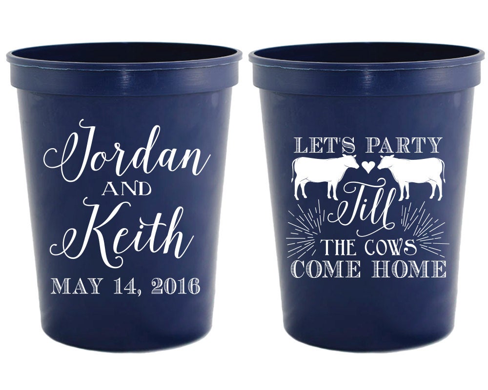 Let's Party Till The Cows Come Home Stadium Cups #1283