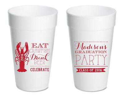 20oz Personalized Graduation Party Foam Cups Eat Crawfish, Drink Beer, And Celebrate Crawfish Boil Party Styrofoam Cups 1395
