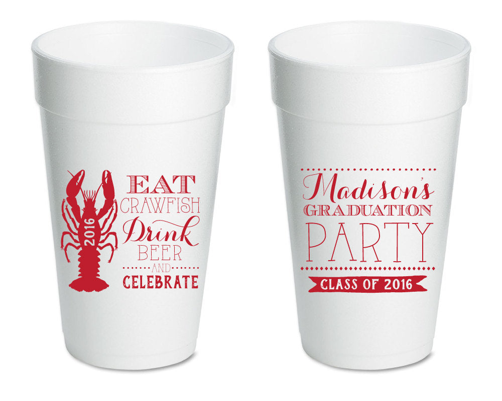 Custom Crawfish Boil Graduation Party Foam Cups Eat Crawfish, Drink Beer, and Celebrate 20oz Styrofoam Cups 1395