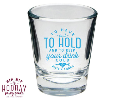 To Have and To Hold Personalized Wedding Shot Glass Design #1427